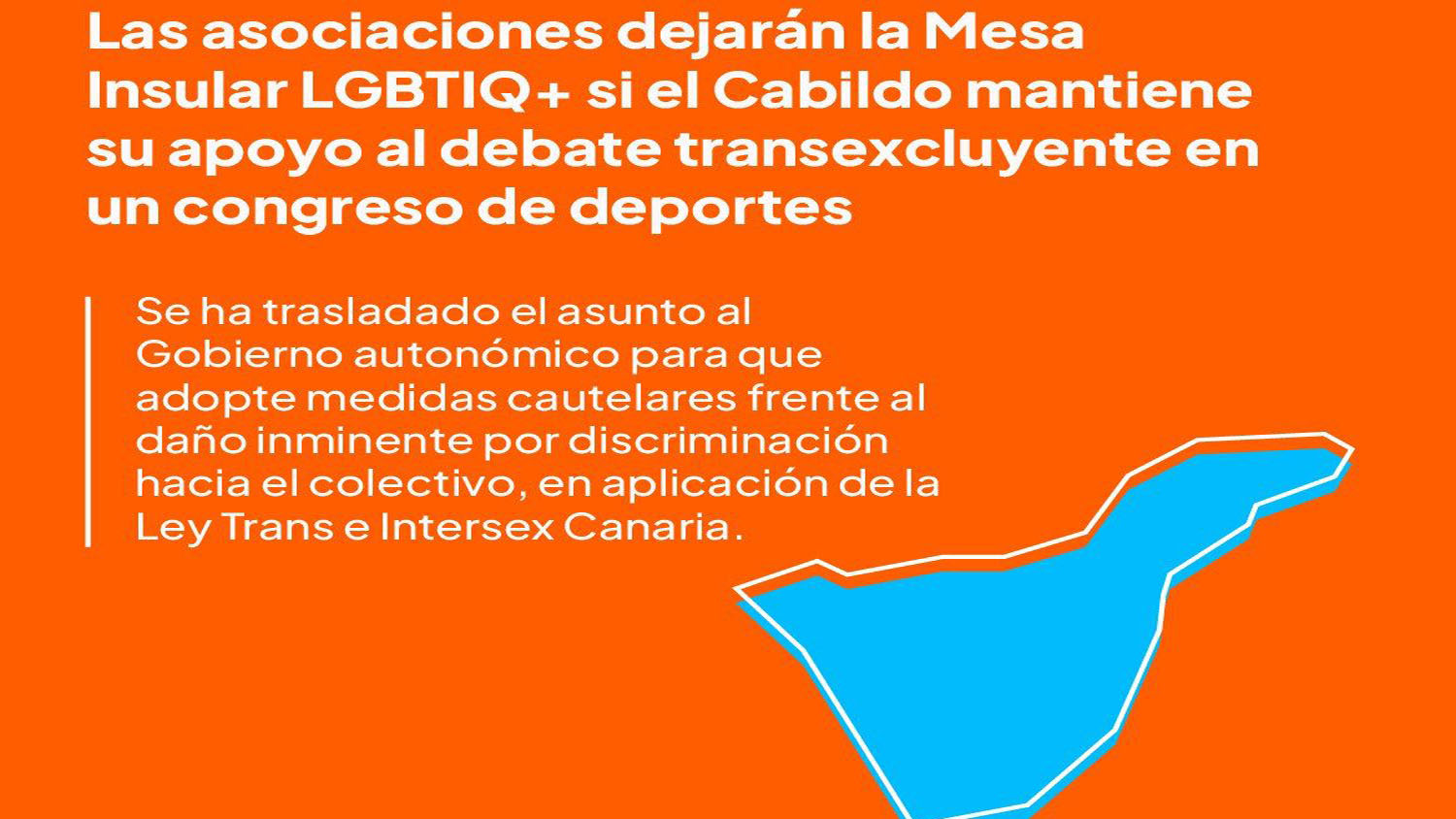 Las asociaciones dejarán la Mesa Insular LGBTIQ+ si el Cabildo de Tenerife mantiene su apoyo al debate transexcluyente en un congreso de deportes